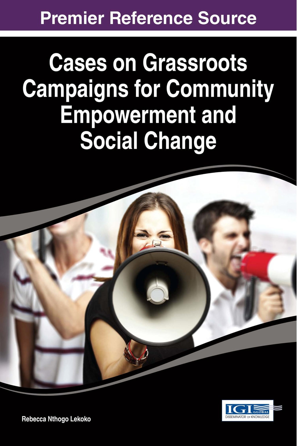 Cases on Grassroots Campaigns for Community Empowerment and Social Change â€“ PDF/EPUB Version Downloadable