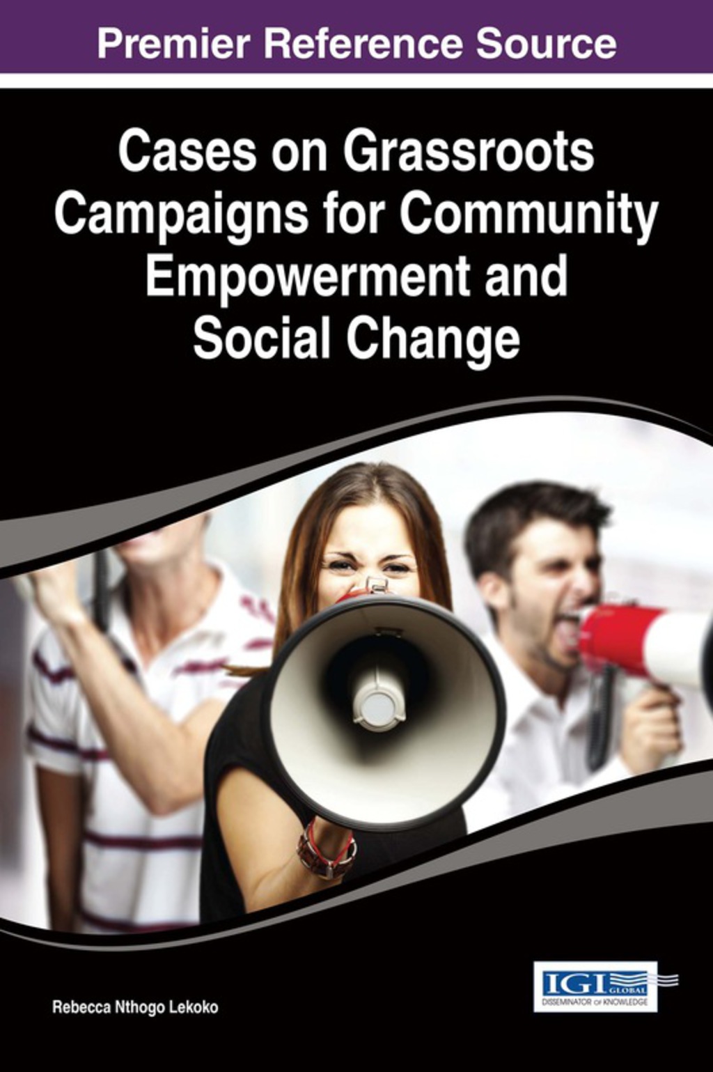 Cases on Grassroots Campaigns for Community Empowerment and Social Change 1st Edition â€“ PDF/EPUB Version Downloadable