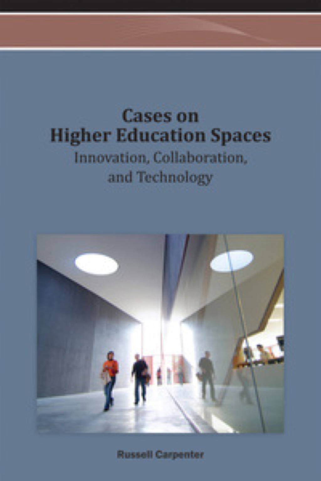 Cases on Higher Education Spaces: Innovation, Collaboration, and Technology Innovation, Collaboration, and Technology â€“ PDF/EPUB Version Downloadable