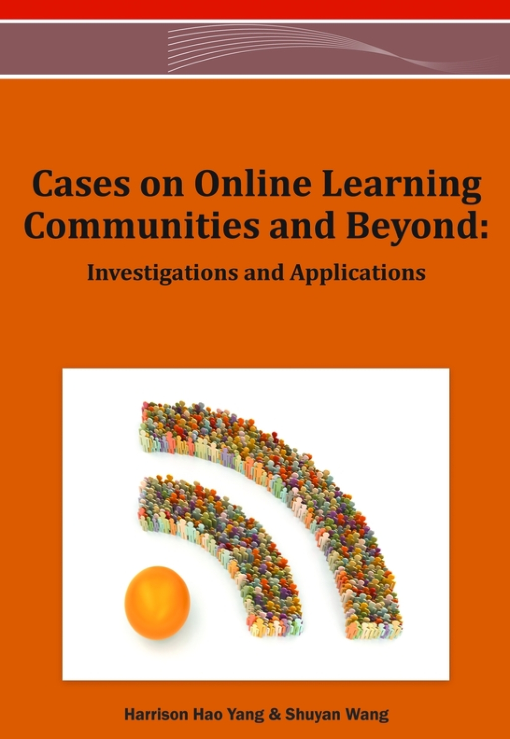 Cases on Online Learning Communities and Beyond: Investigations and Applications â€“ PDF/EPUB Version Downloadable