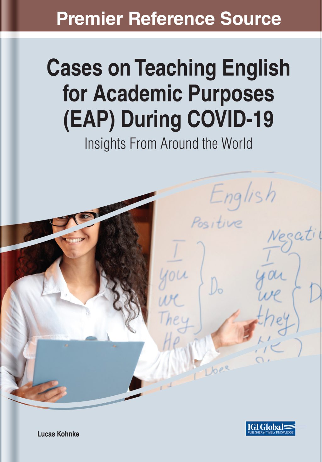 Cases on Teaching English for Academic Purposes (EAP) During COVID-19: Insights From Around the World â€“ PDF/EPUB Version Downloadable