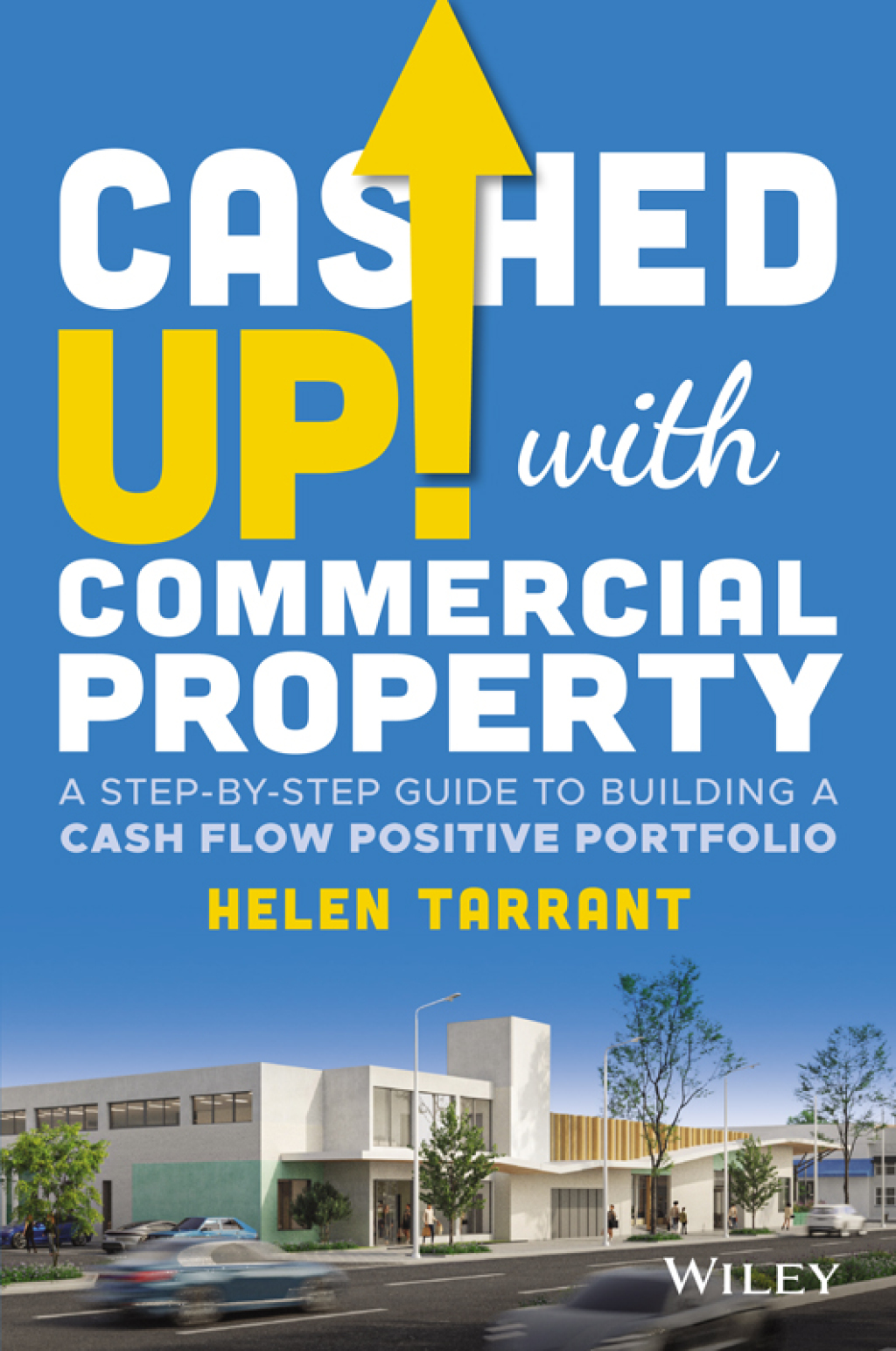 Cashed Up with Commercial Property A Step-by-Step Guide to Building a Cash Flow Positive Portfolio 1st Edition - (PDF/EPUB Version)