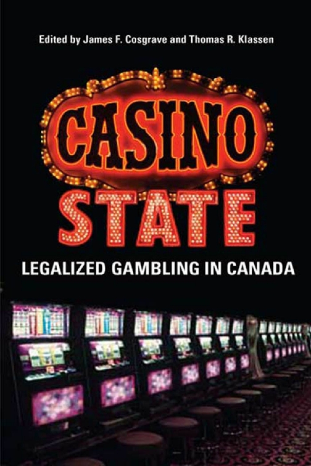 Casino State Legalized Gambling in Canada 1st Edition â€“ PDF/EPUB Version Downloadable