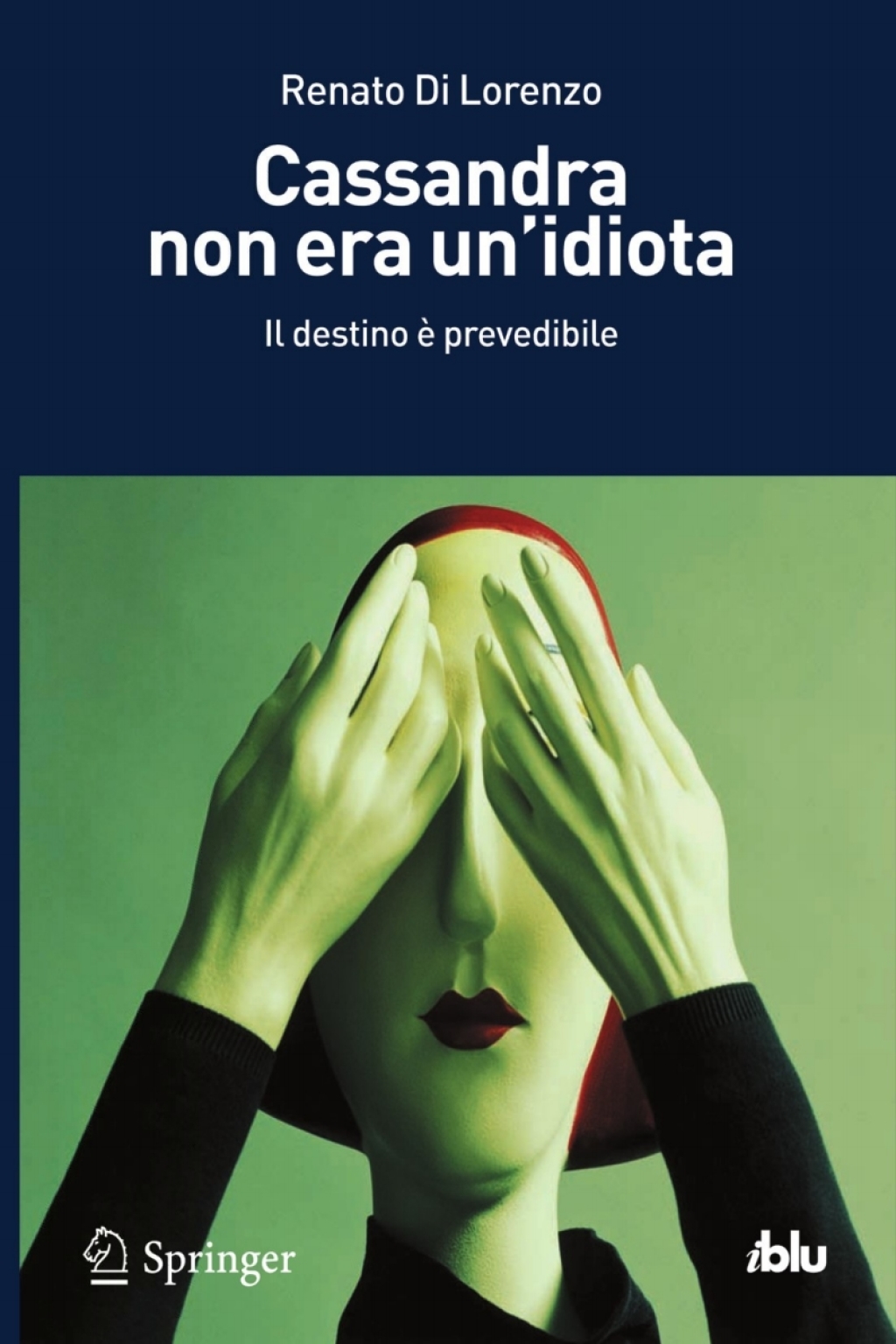 Cassandra non era un'idiota Il destino Ã¨ prevedibile - (PDF/EPUB Version)