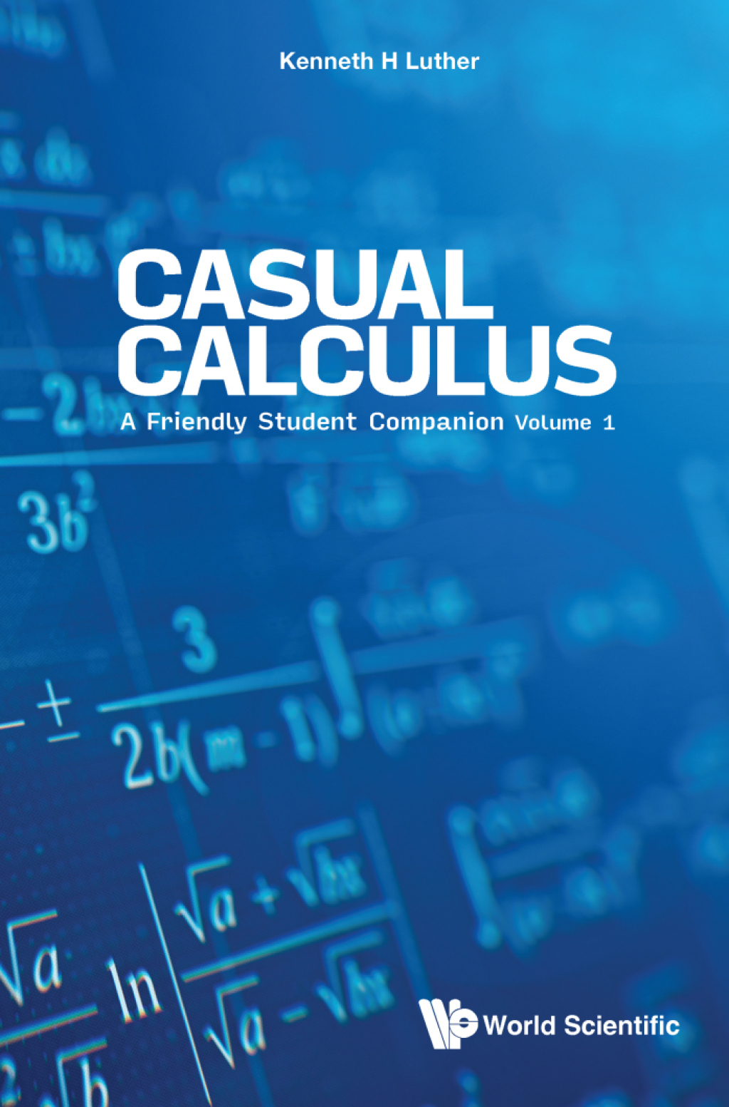 Casual Calculus: Volume I: A Friendly Student Companion â€“ PDF/EPUB Version Downloadable