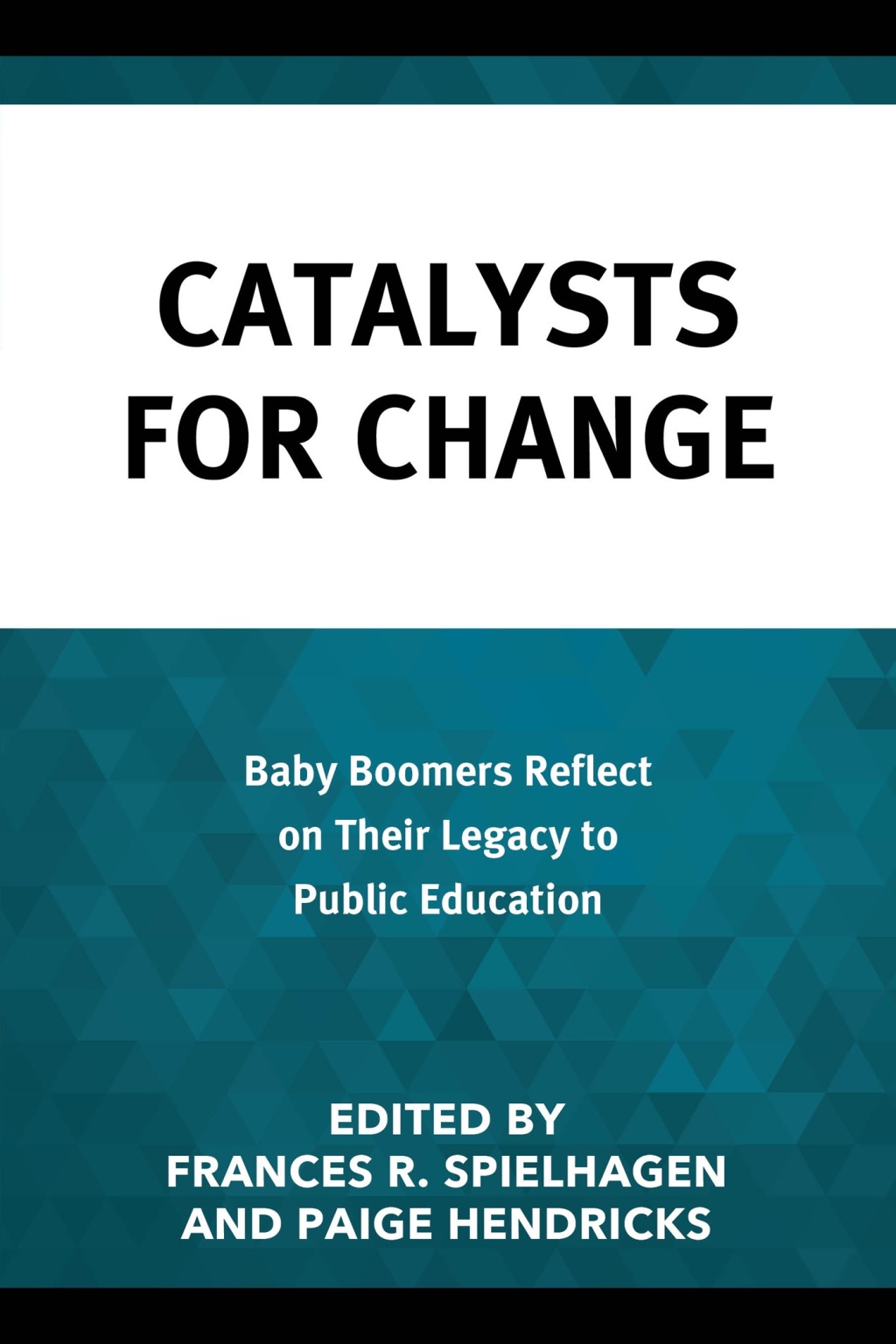 Catalysts for Change Baby Boomers Reflect on Their Legacy to Public Education - (PDF/EPUB Version)