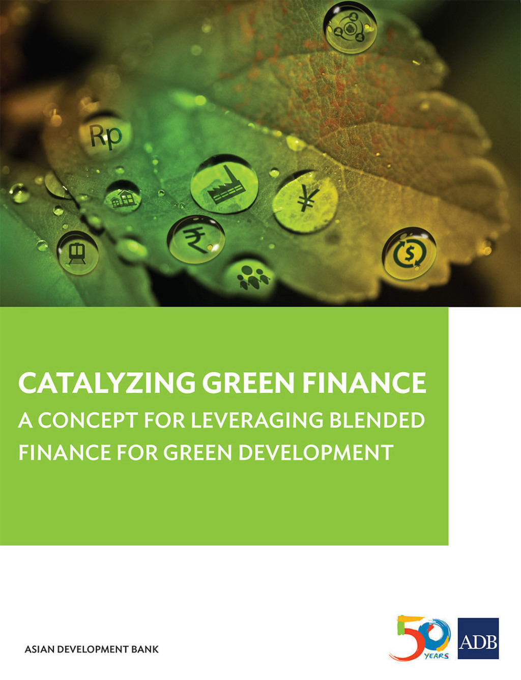 Catalyzing Green Finance A Concept for Leveraging Blended Finance for Green Development - (PDF/EPUB Version)
