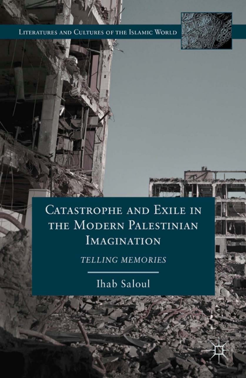 Catastrophe and Exile in the Modern Palestinian Imagination Telling Memories  â€“ PDF/EPUB Version Downloadable