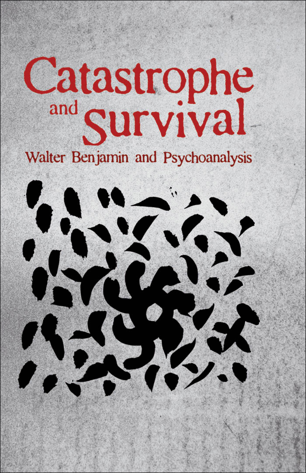 Catastrophe and Survival: Walter Benjamin and Psychoanalysis 1st Edition â€“ PDF/EPUB Version Downloadable