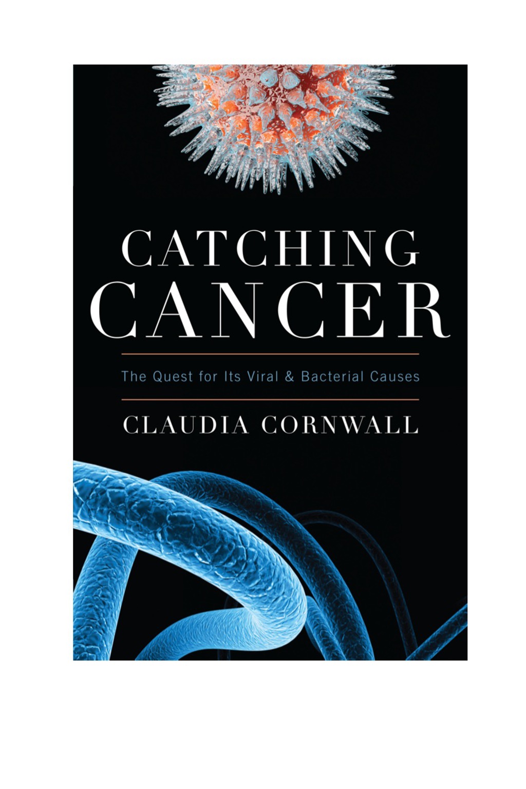 Catching Cancer The Quest for its Viral and Bacterial Causes - (PDF/EPUB Version)