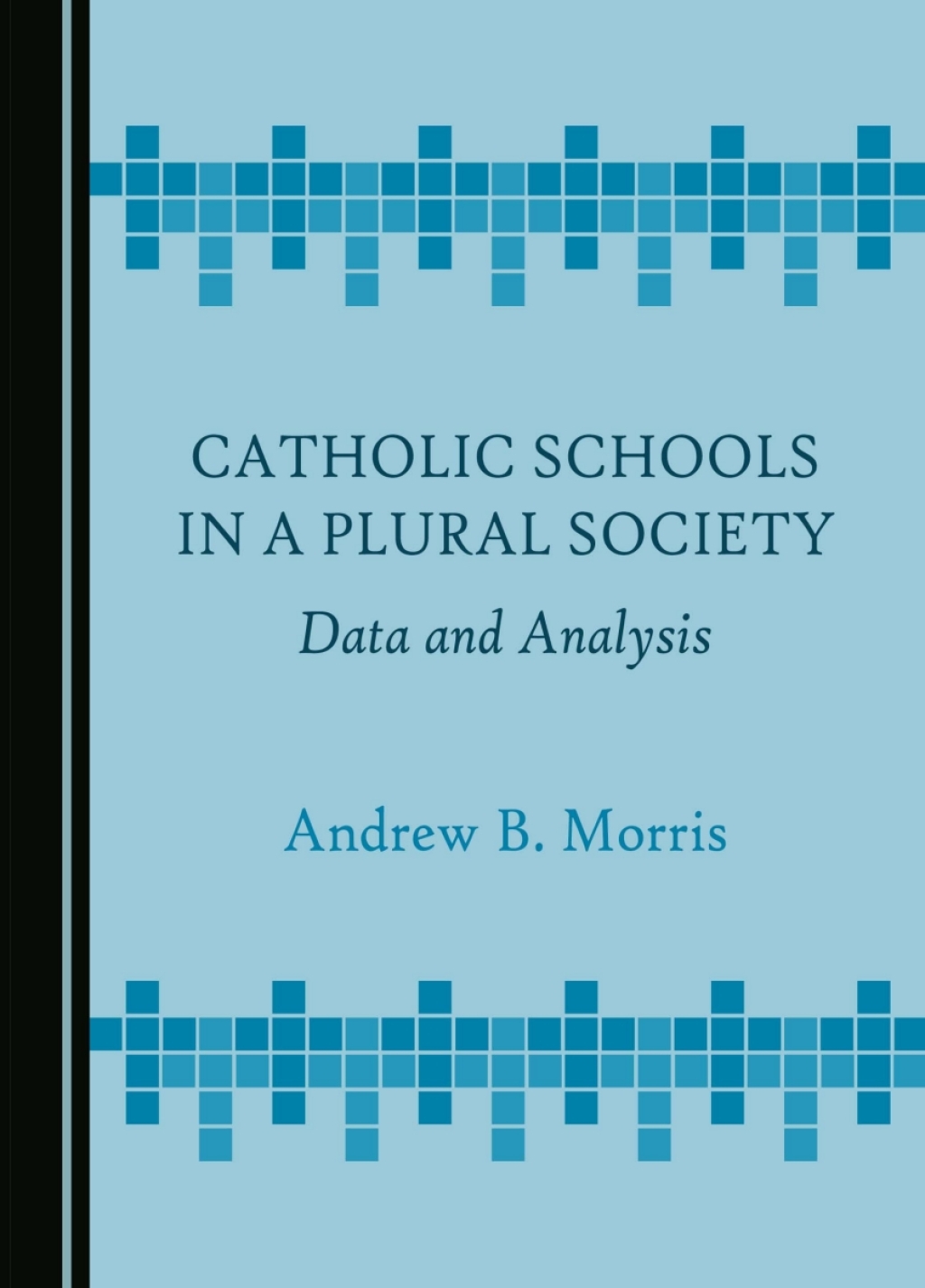 Catholic Schools in a Plural Society Data and Analysis 1st Edition â€“ PDF/EPUB Version Downloadable