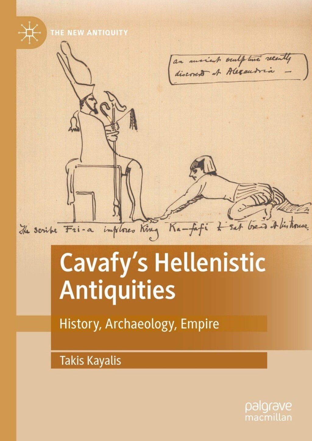 Cavafy's Hellenistic Antiquities History, Archaeology, Empire â€“ PDF/EPUB Version Downloadable