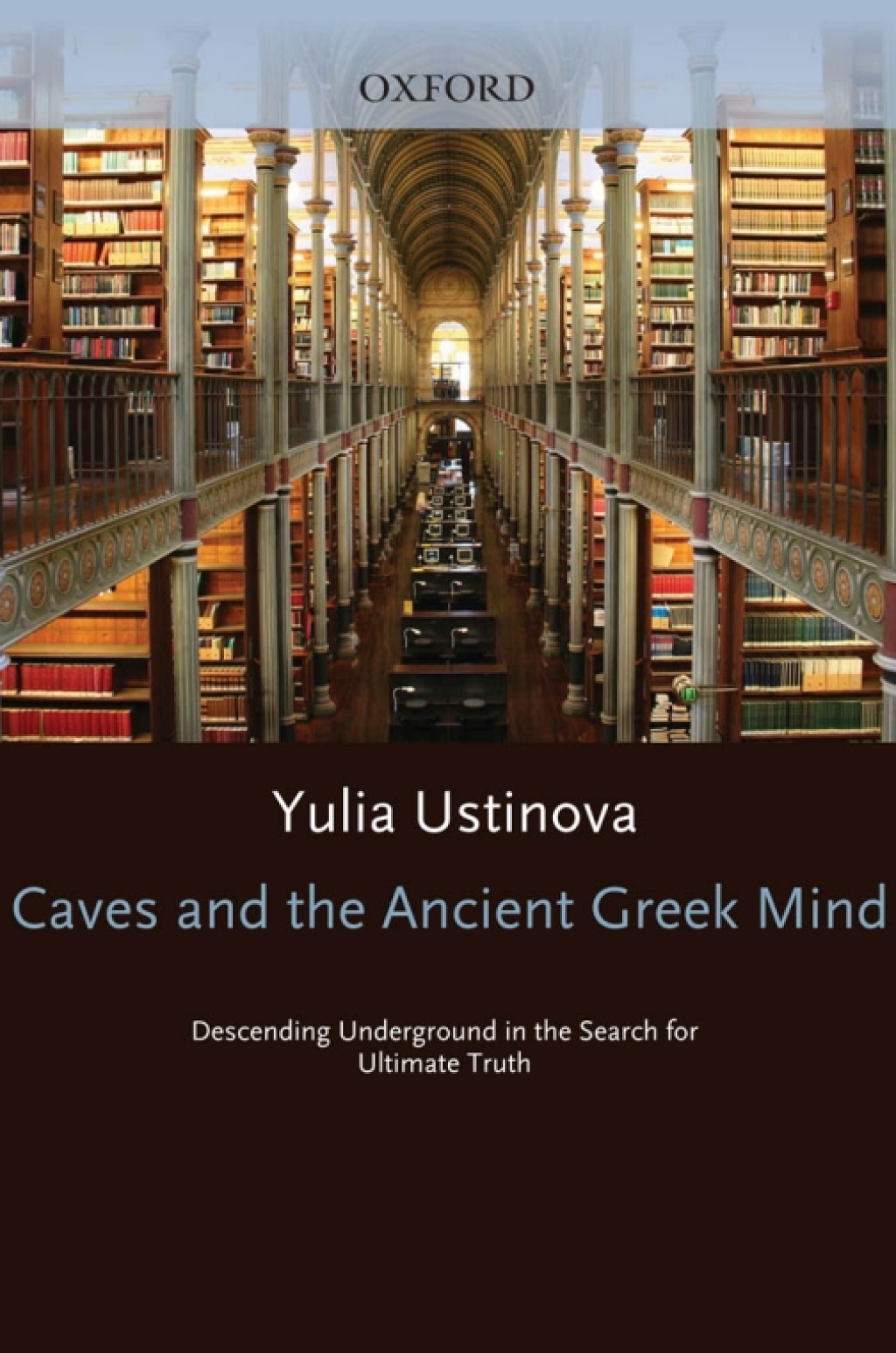 Caves and the Ancient Greek Mind Descending Underground in the Search for Ultimate Truth â€“ PDF/EPUB Version Downloadable