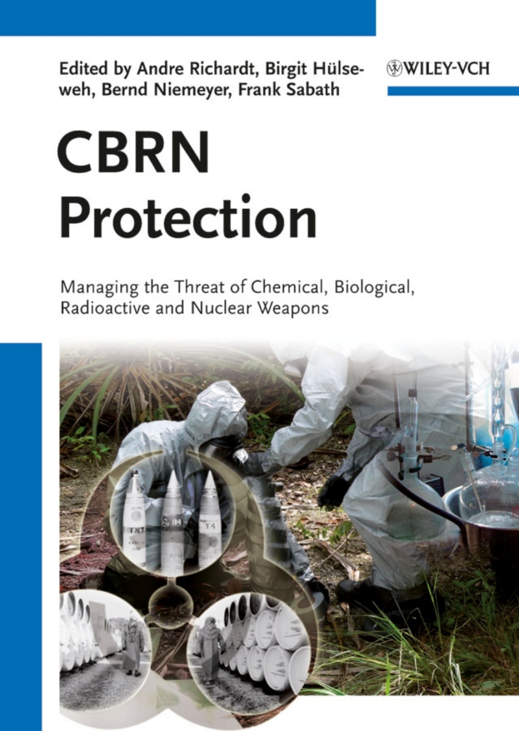 CBRN Protection: Managing the Threat of Chemical, Biological, Radioactive and Nuclear Weapons Managing the Threat of Chemical, Biological, Radioactive and Nuclear Weapons 1st Edition â€“ PDF/EPUB Version Downloadable