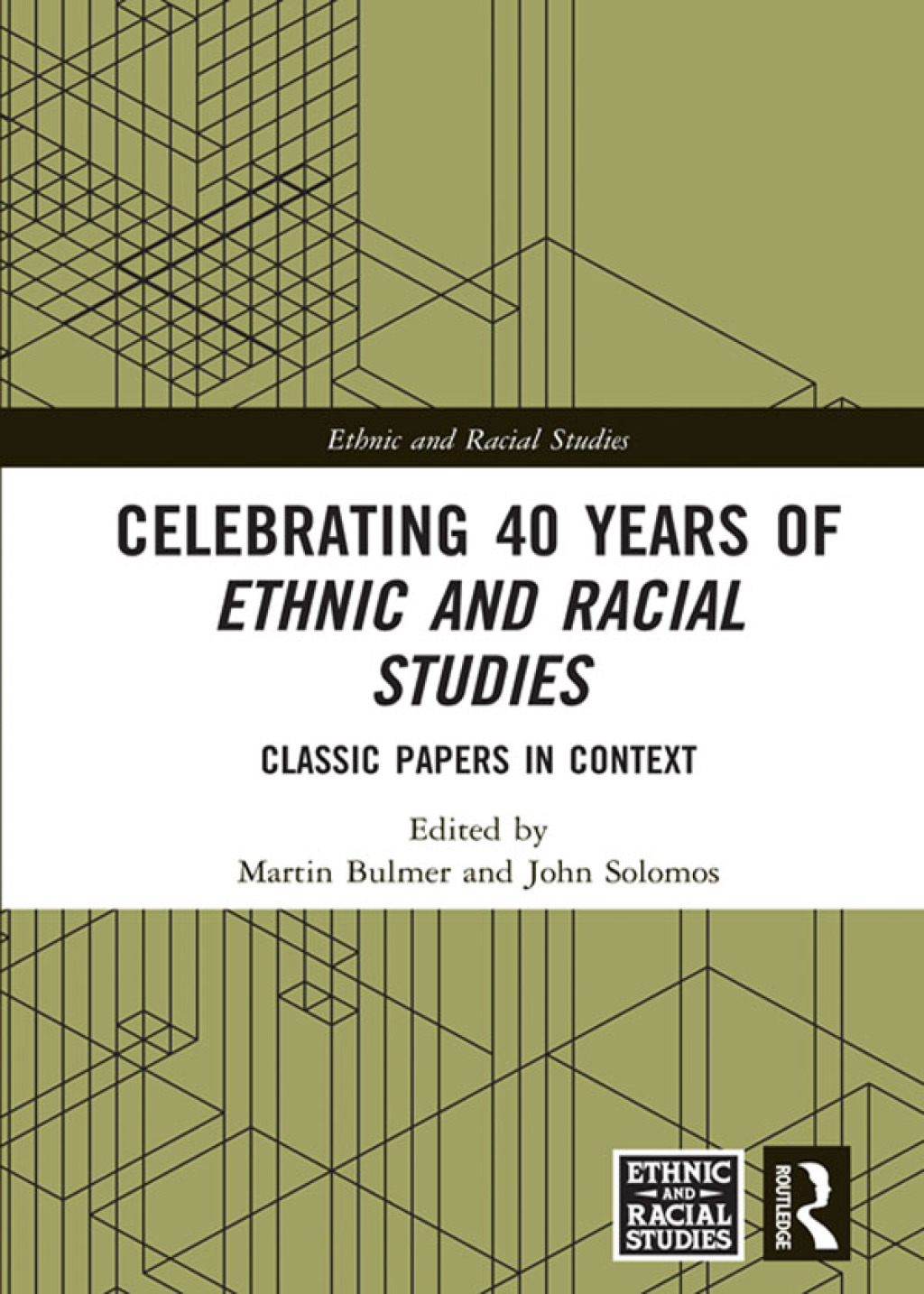 Celebrating 40 Years of Ethnic and Racial Studies Classic Papers in ...