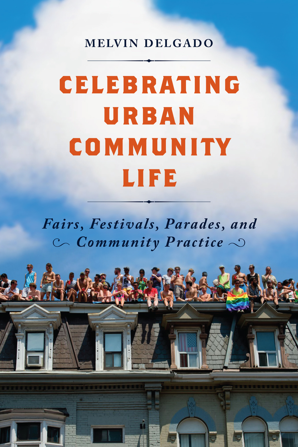 Celebrating Urban Community Life Fairs, Festivals, Parades, and Community Practice 1st Edition â€“ PDF/EPUB Version Downloadable