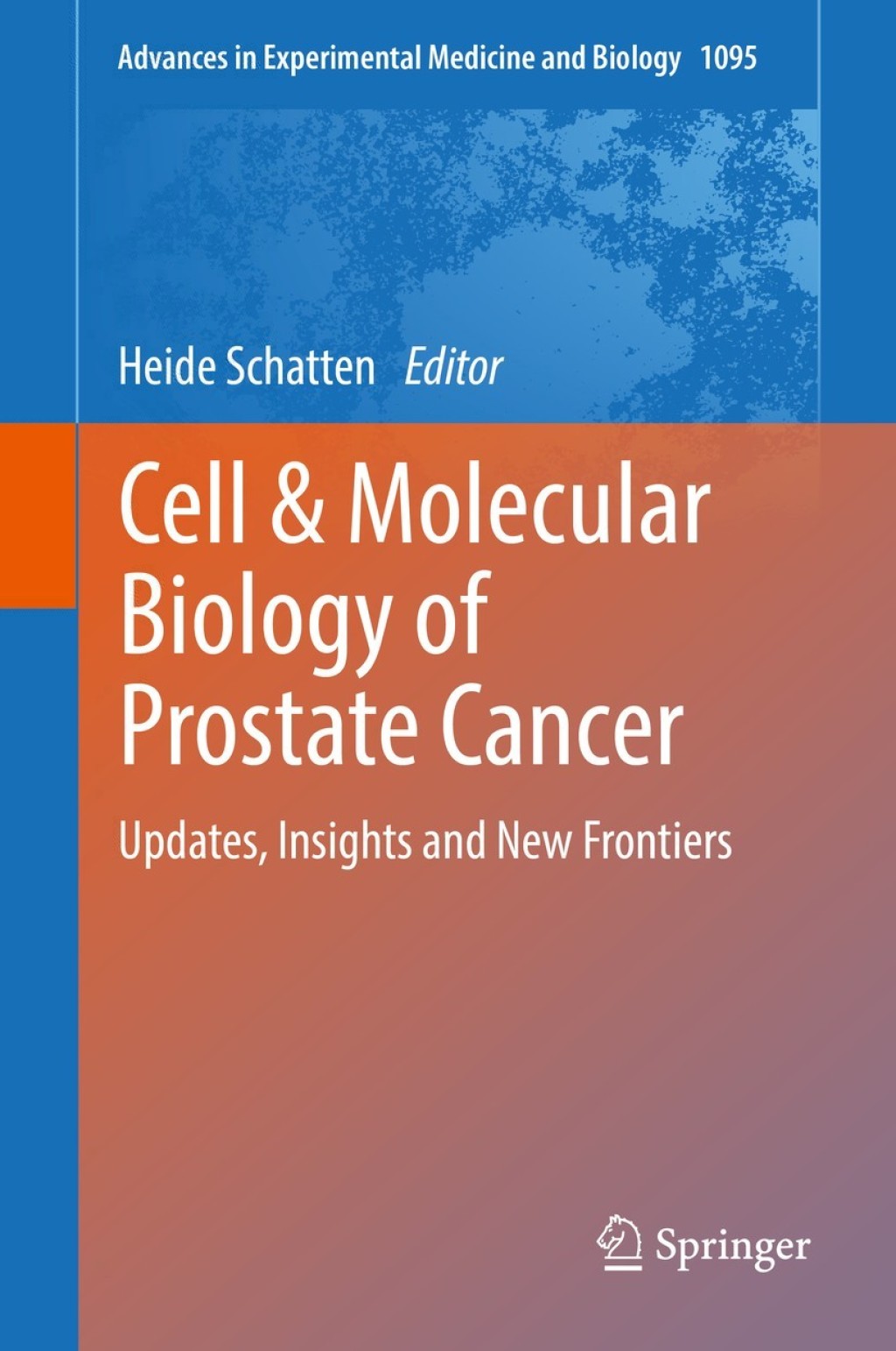 Cell & Molecular Biology of Prostate Cancer Updates, Insights and New ...