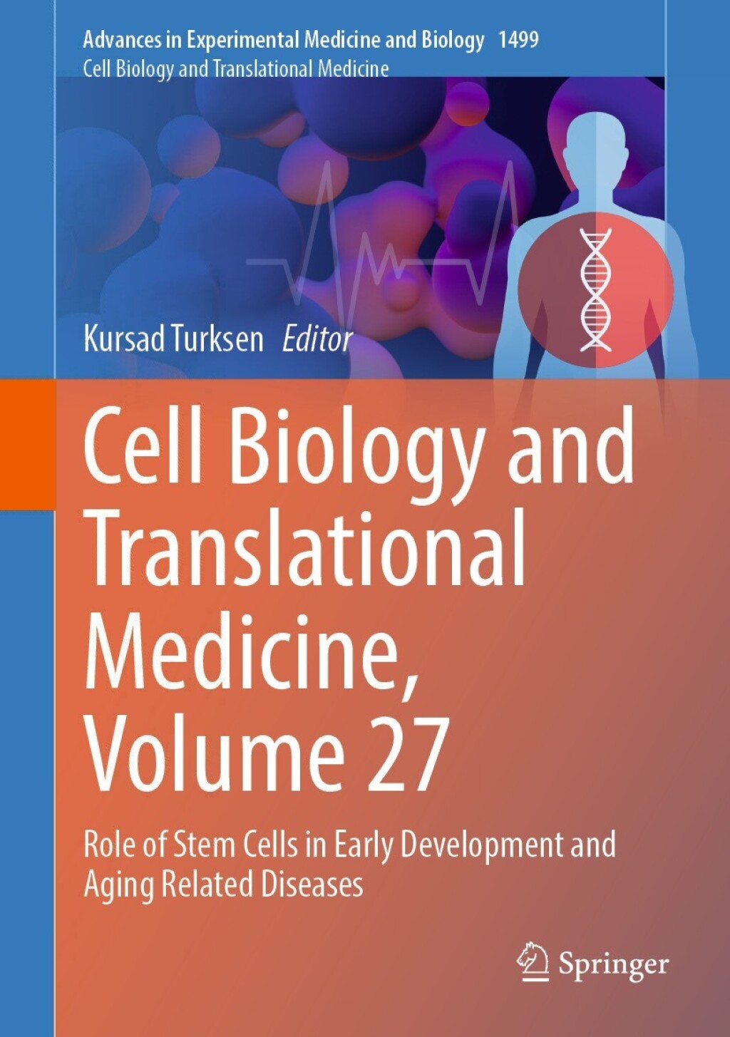 Cell Biology and Translational Medicine, Volume 27 Role of Stem Cells in Early Development and Aging Related Diseases â€“ PDF/EPUB Version Downloadable