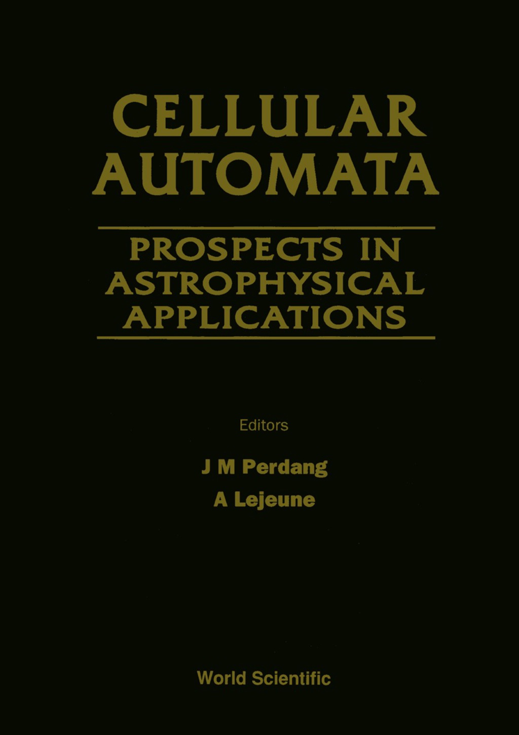 Cellular Automata: Prospects In Astrophysical Applications - Proceedings Of The Workshop On Cellular Automata Models For Astrophysical Phenomena â€“ PDF/EPUB Version Downloadable