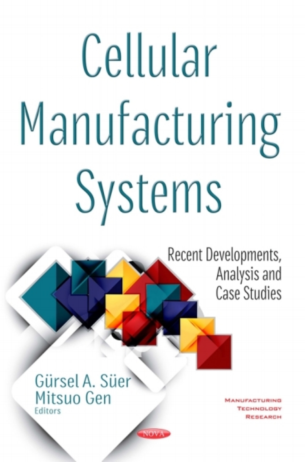 Cellular Manufacturing Systems: Recent Developments, Analysis and Case Studies â€“ PDF/EPUB Version Downloadable
