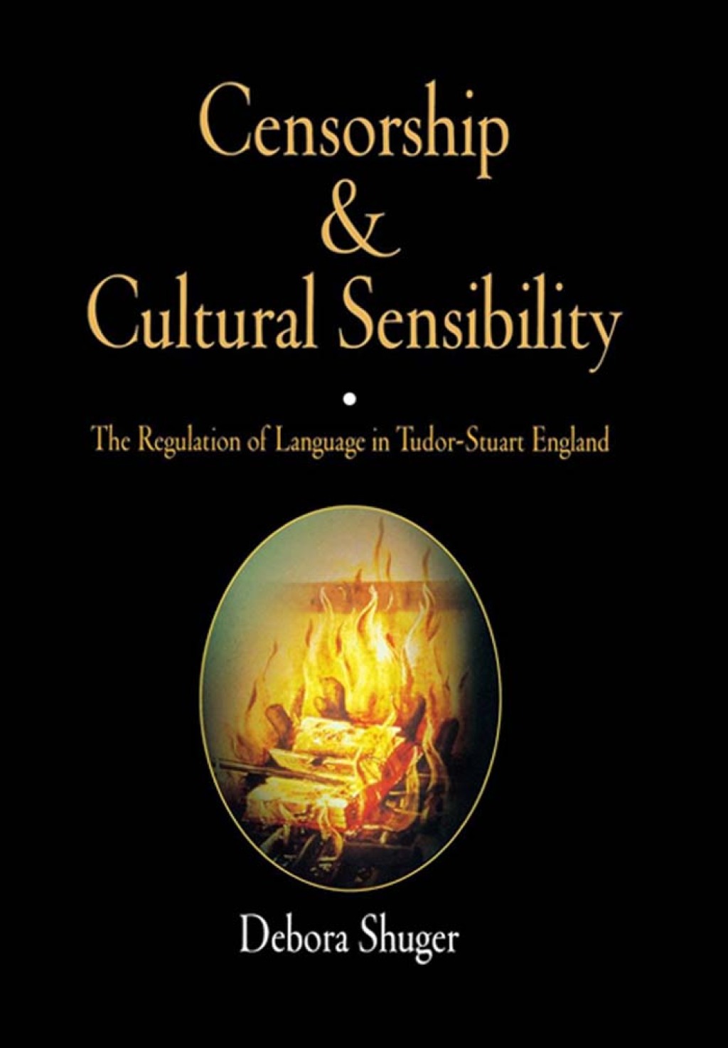 Censorship and Cultural Sensibility The Regulation of Language in Tudor ...