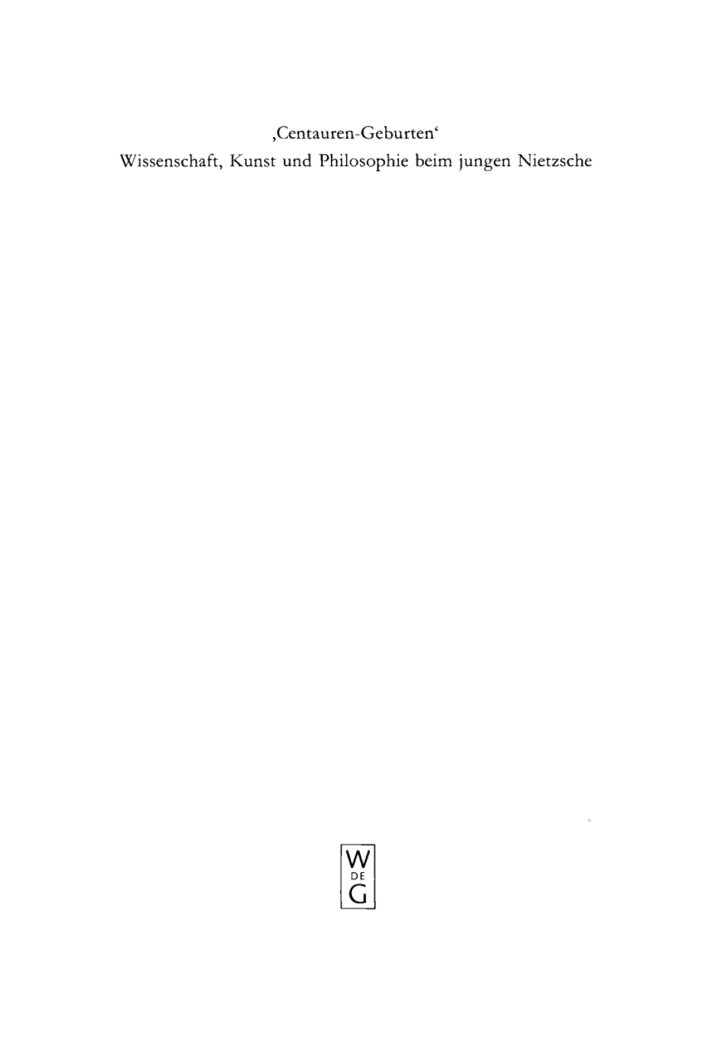 Centauren-Geburten Wissenschaft, Kunst und Philosophie beim jungen Nietzsche 1st Edition â€“ PDF/EPUB Version Downloadable