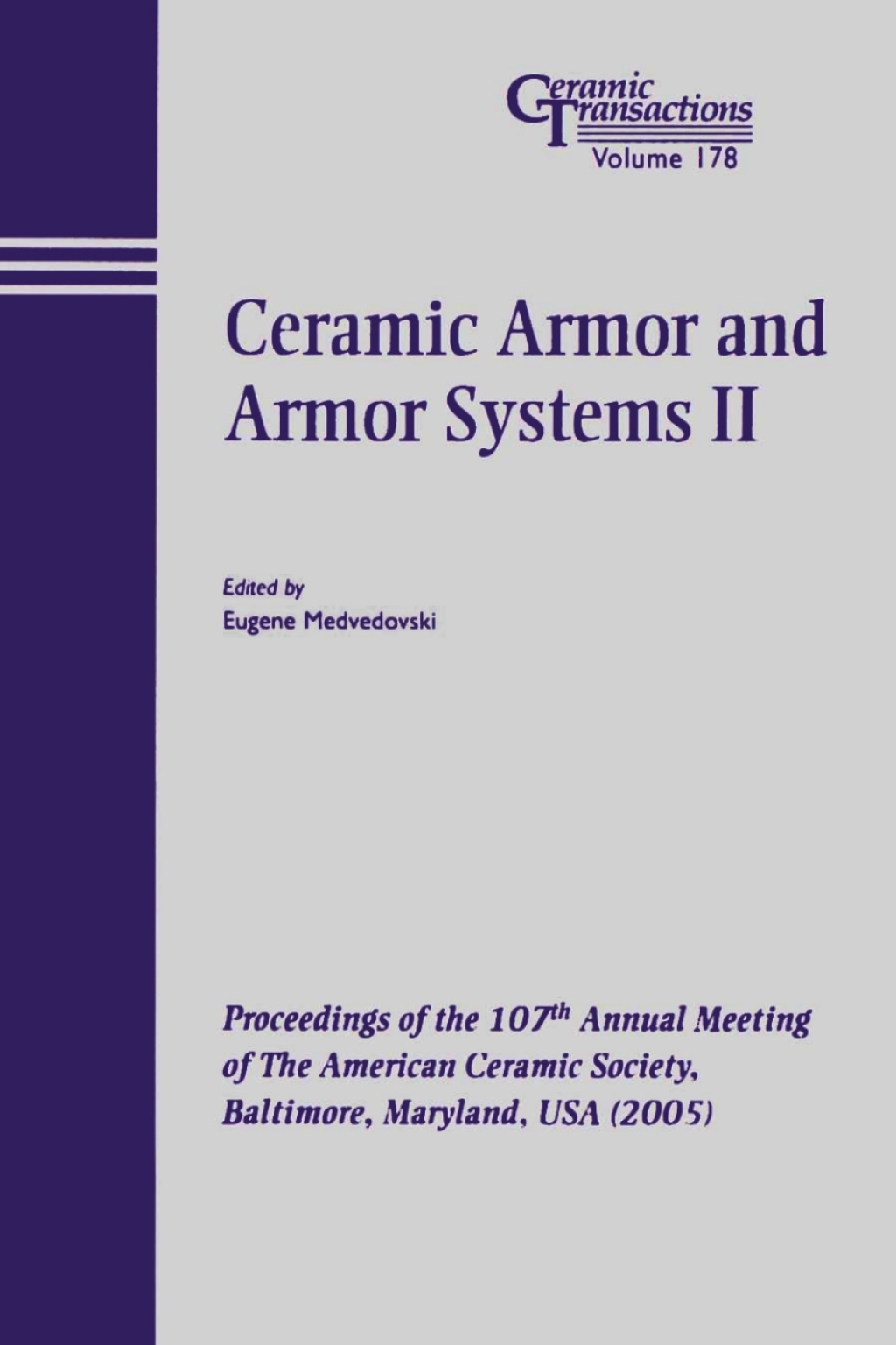Ceramic Armor and Armor Systems II Proceedings of the 107th Annual Meeting of The American Ceramic Society, Baltimore, Maryland, USA 2005 1st Edition â€“ PDF/EPUB Version Downloadable
