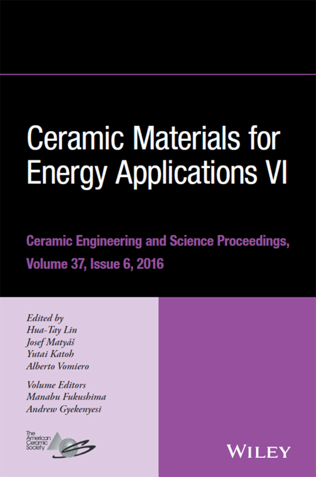 Ceramic Materials for Energy Applications VI: Ceramic Engineering and Science Proceedings Volume 37, Issue 6 Ceramic Engineering and Science Proceedings Volume 37, Issue 6 1st Edition â€“ PDF/EPUB Version Downloadable