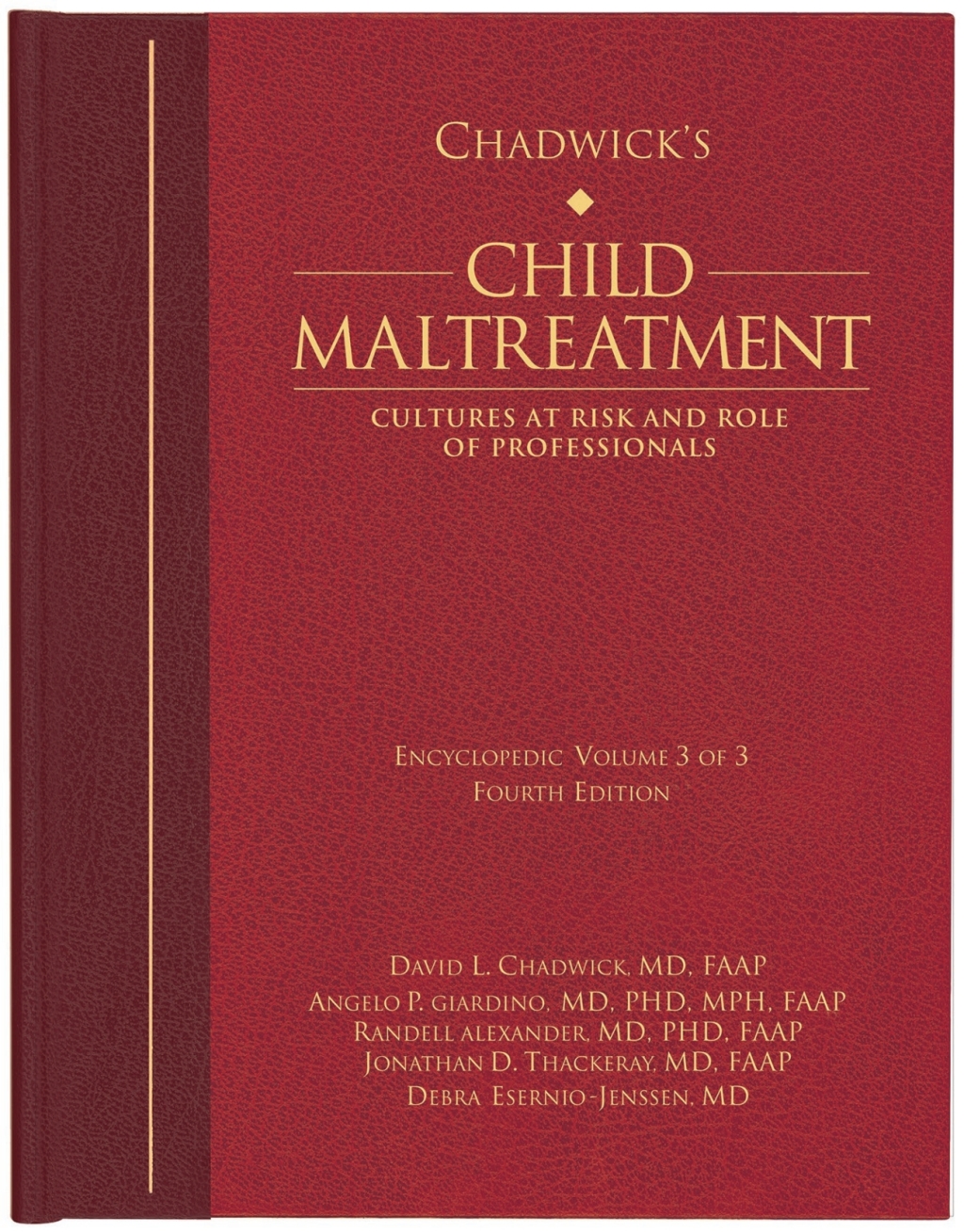 Chadwickâ€™s Child Maltreatment 4e, Volume 3, 4th Edition Cultures at Risk and Roles of Professionals 4th Edition â€“ PDF/EPUB Version Downloadable