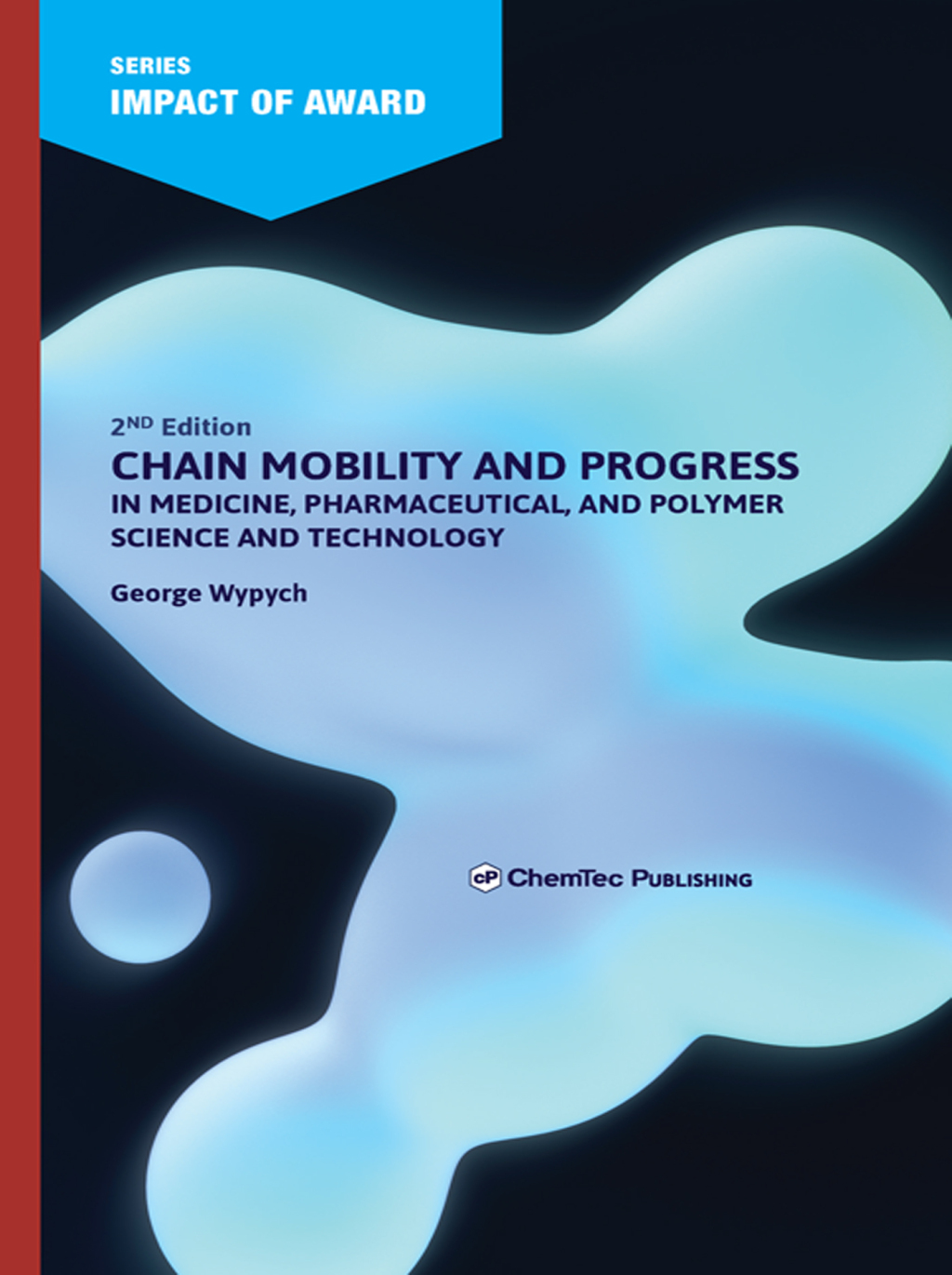 Chain Mobility and Progress in Medicine, Pharmaceuticals, and Polymer Science and Technology 2nd Edition â€“ PDF/EPUB Version Downloadable