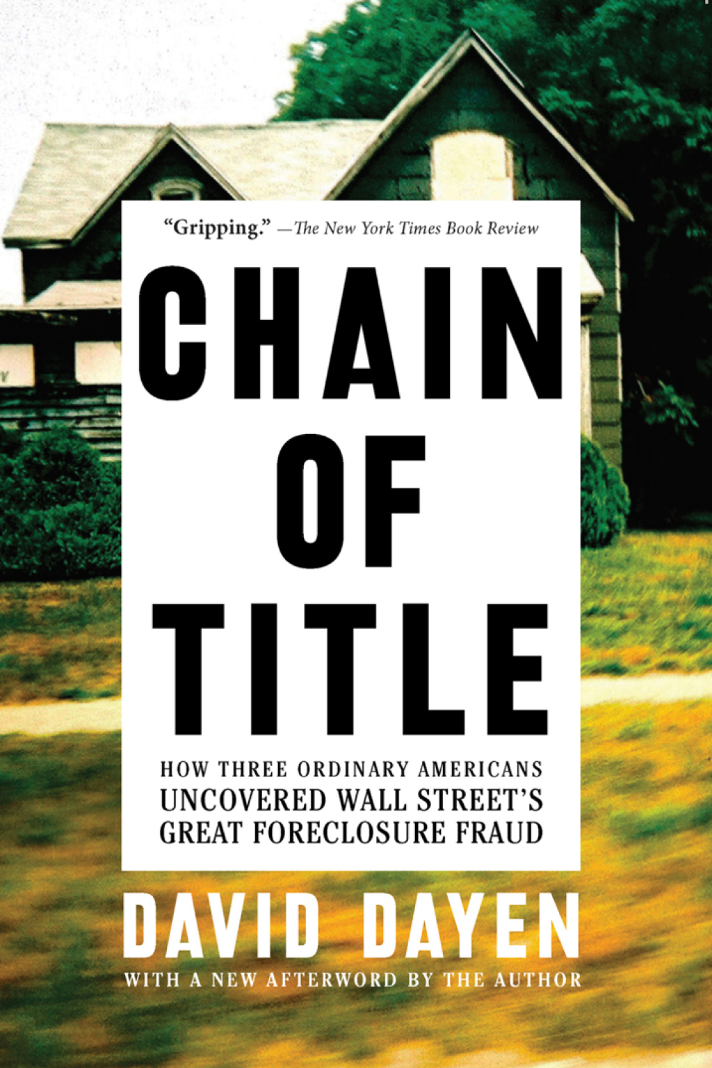 Chain of Title How Three Ordinary Americans Uncovered Wall Streetâ€™s Great Foreclosure Fraud - (PDF/EPUB Version)
