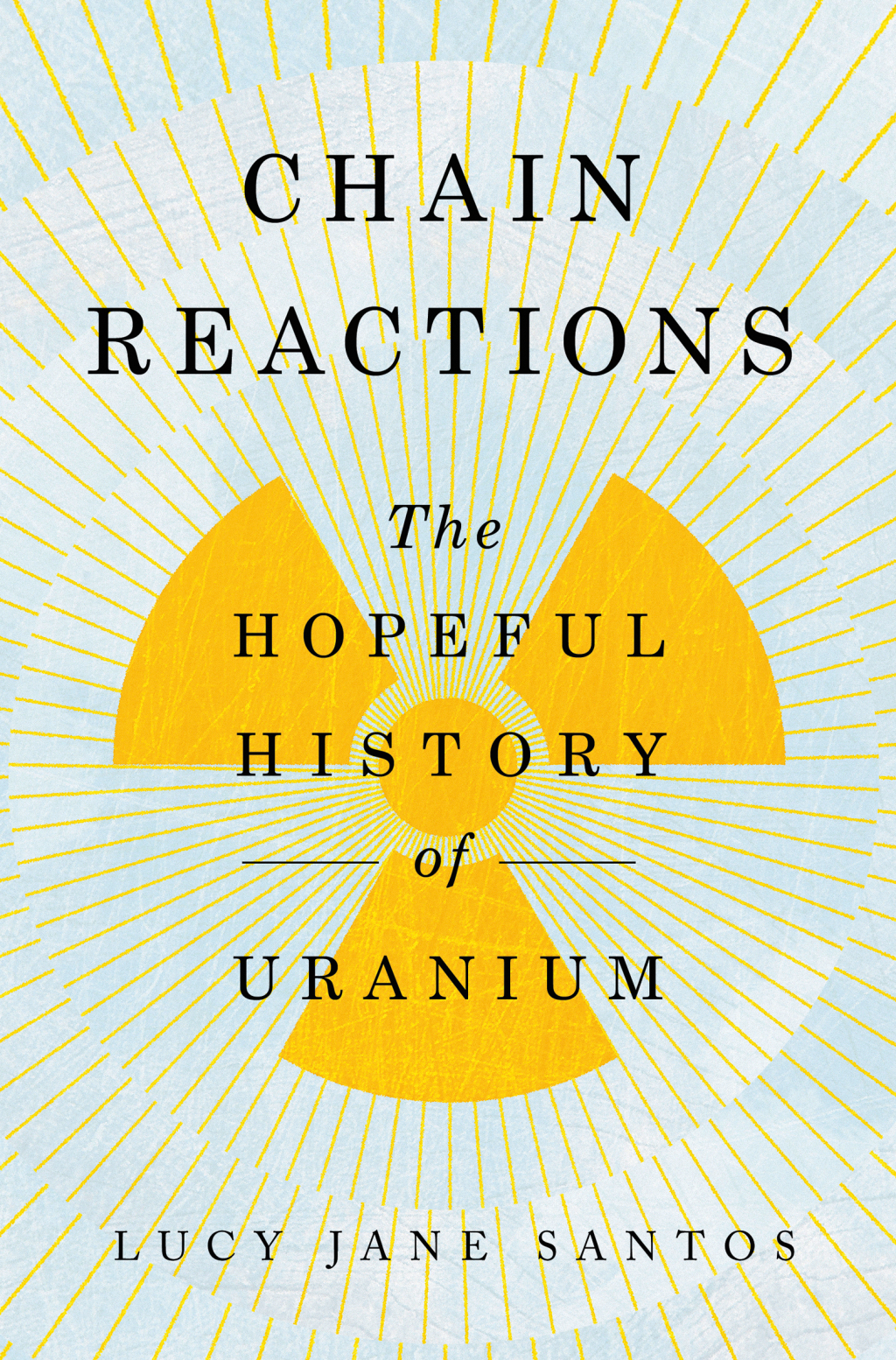 Chain Reactions The Hopeful History of Uranium - (PDF/EPUB Version)