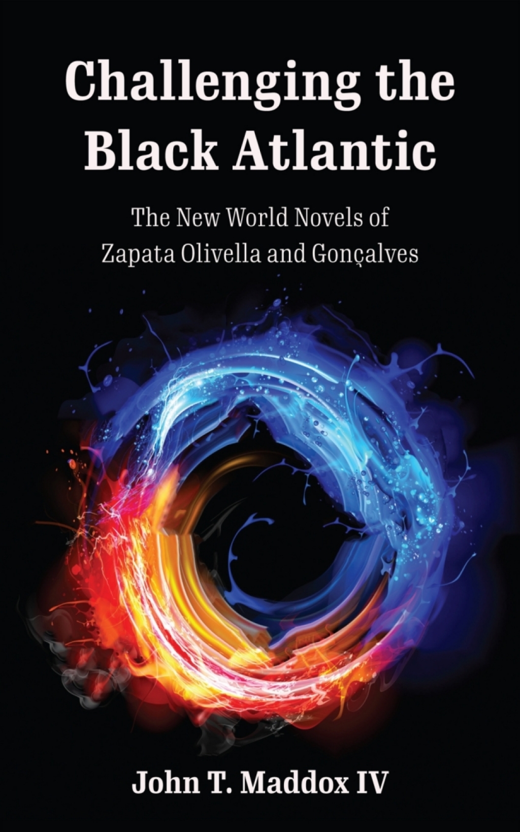 Challenging the Black Atlantic The New World Novels of Zapata Olivella and GonÃ§alves  â€“ PDF/EPUB Version Downloadable