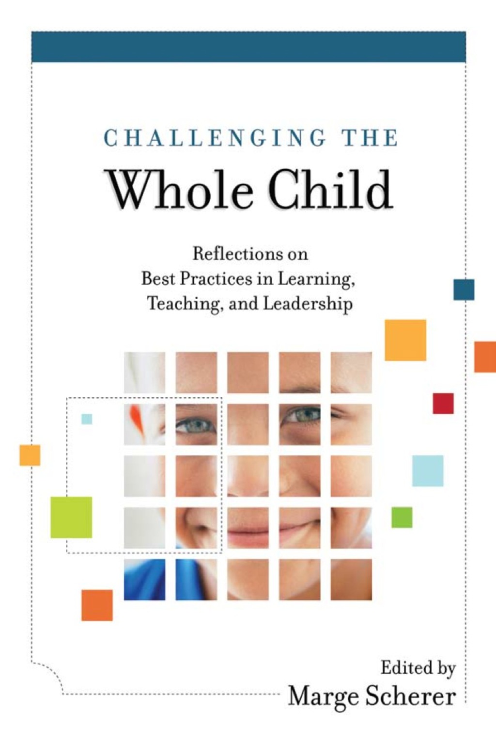 Challenging the Whole Child Reflections on Best Practices in Learning, Teaching, and Leadership - (PDF/EPUB Version)