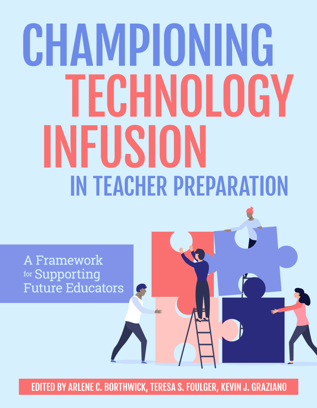 Championing Technology Infusion in Teacher Preparation A Framework for Supporting Future Educators - (PDF/EPUB Version)