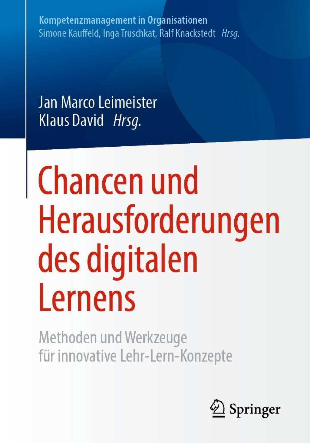 Chancen und Herausforderungen des digitalen Lernens Methoden und Werkzeuge fÃ¼r innovative Lehr-Lern-Konzepte - (PDF/EPUB Version)