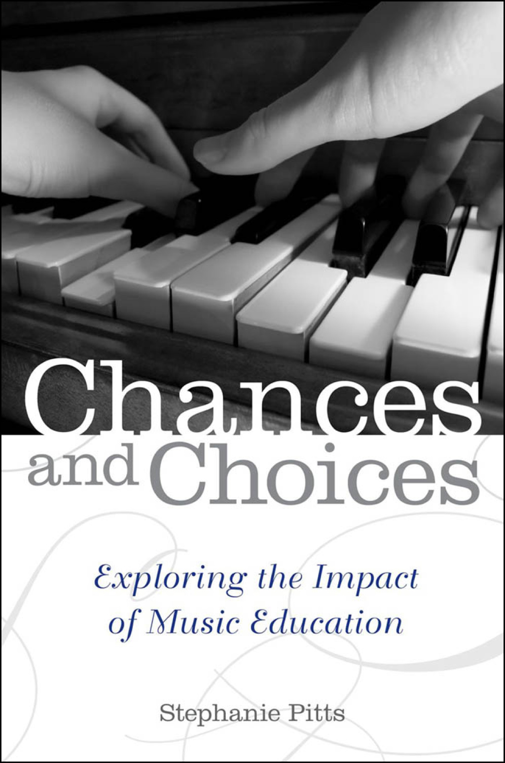 Chances and Choices Exploring the Impact of Music Education - (PDF/EPUB Version)