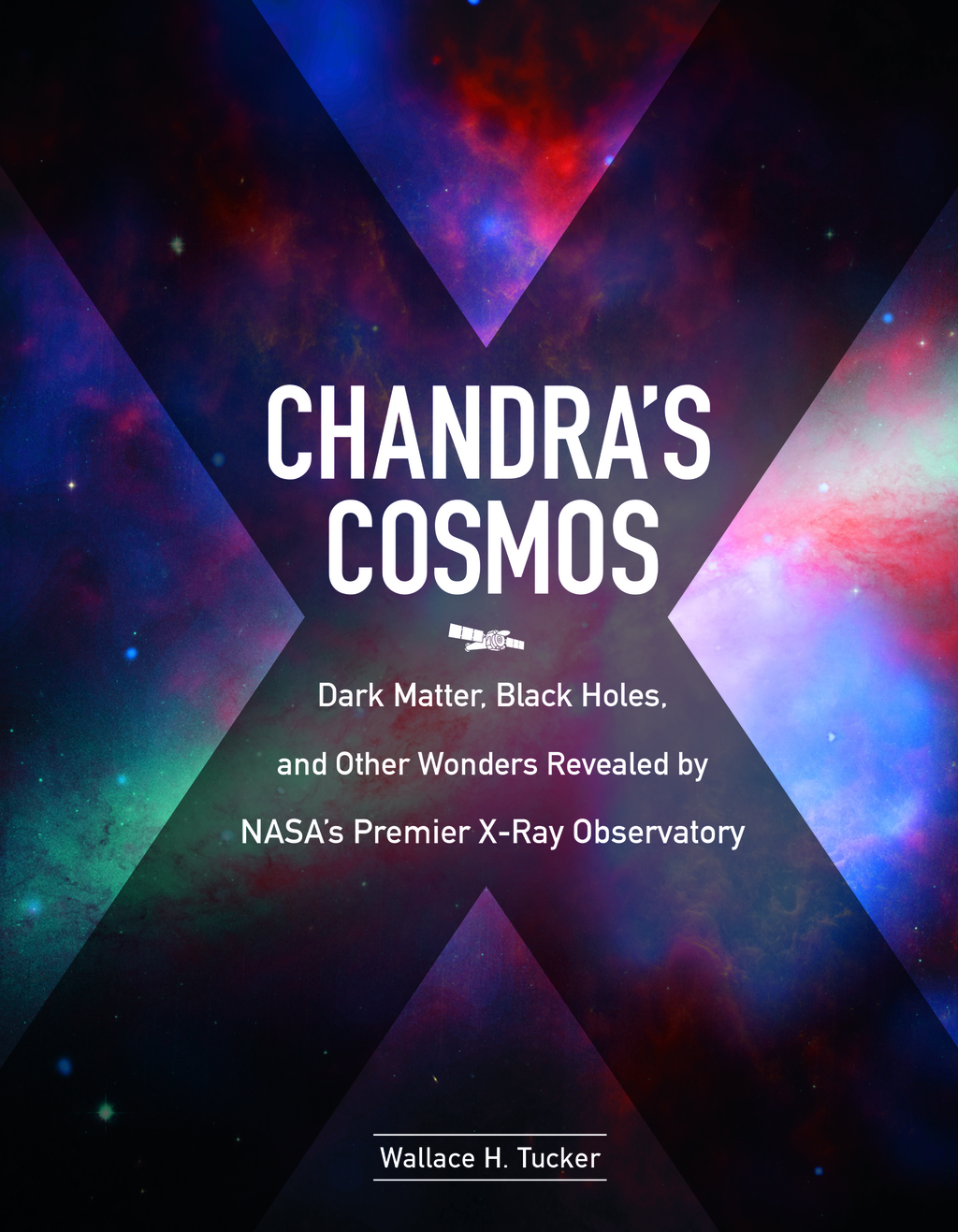 Chandra's Cosmos Dark Matter, Black Holes, and Other Wonders Revealed by NASA's Premier X-Ray Observatory - (PDF/EPUB Version)