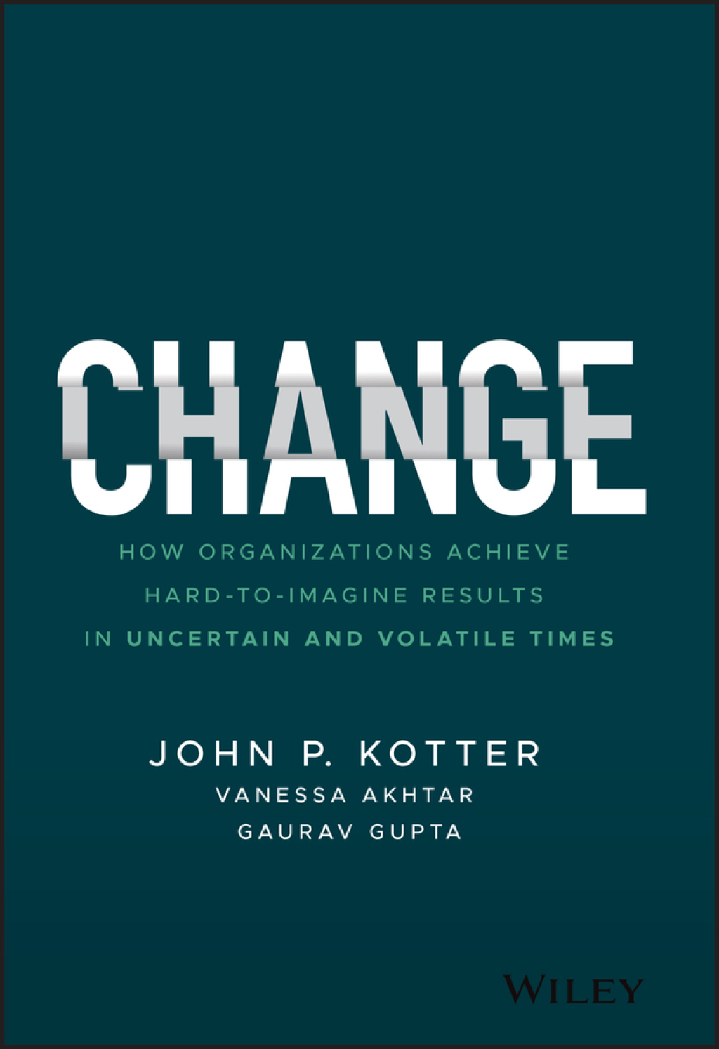 Change How Organizations Achieve Hard-to-Imagine Results in Uncertain and Volatile Times 1st Edition - (PDF/EPUB Version)