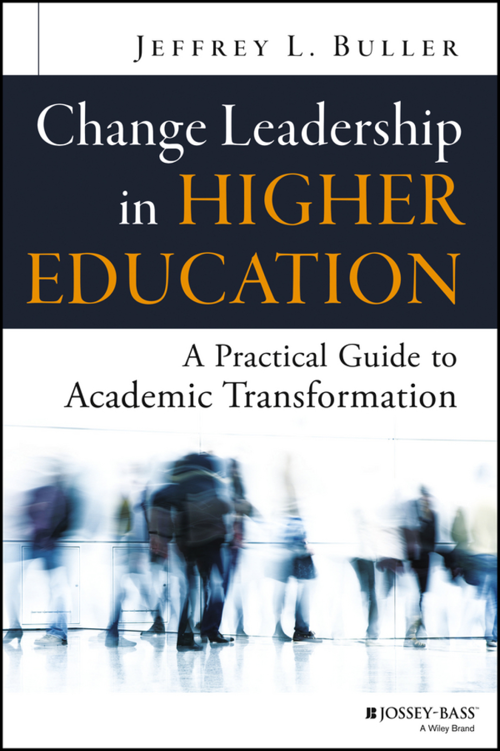 Change Leadership in Higher Education: A Practical Guide to Academic Transformation 1st Edition - (PDF/EPUB Version)