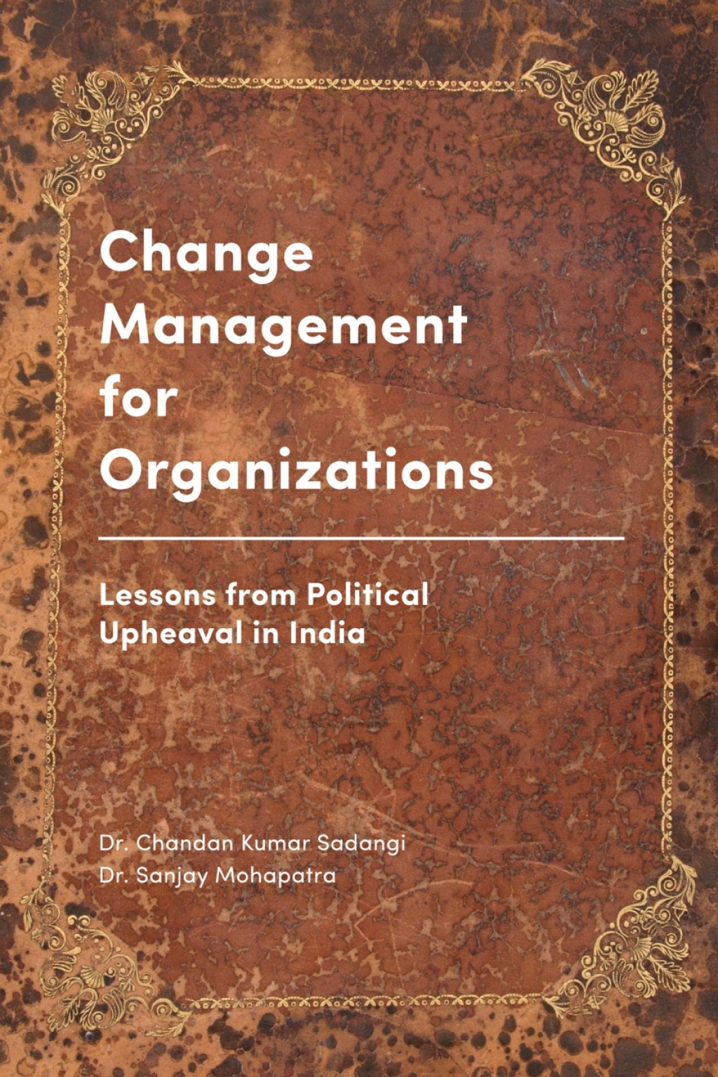 Change Management for Organizations Lessons from Political Upheaval in India 1st Edition â€“ PDF/EPUB Version Downloadable