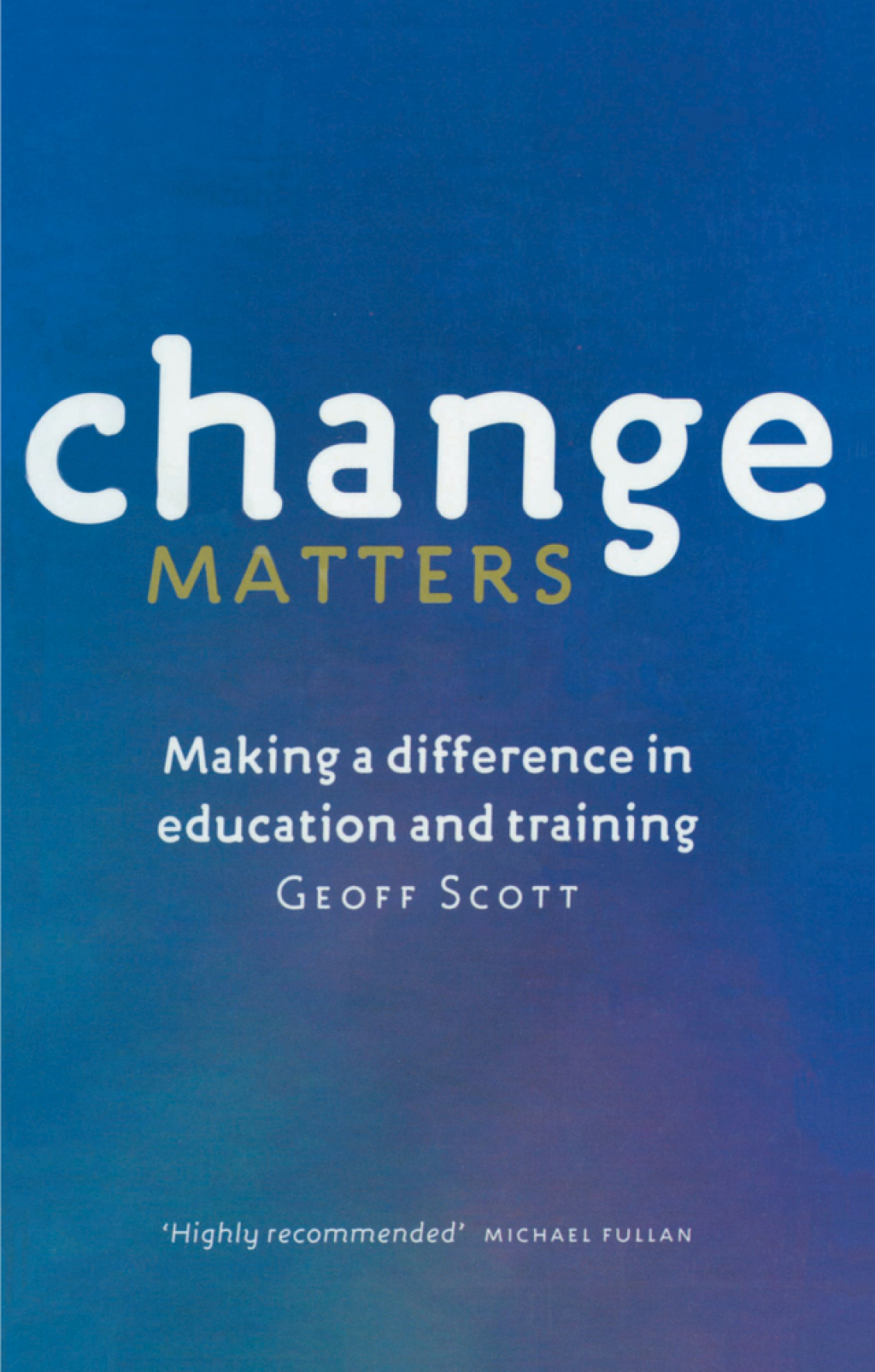 Change Matters Making a difference in education and training 1st Edition - (PDF/EPUB Version)