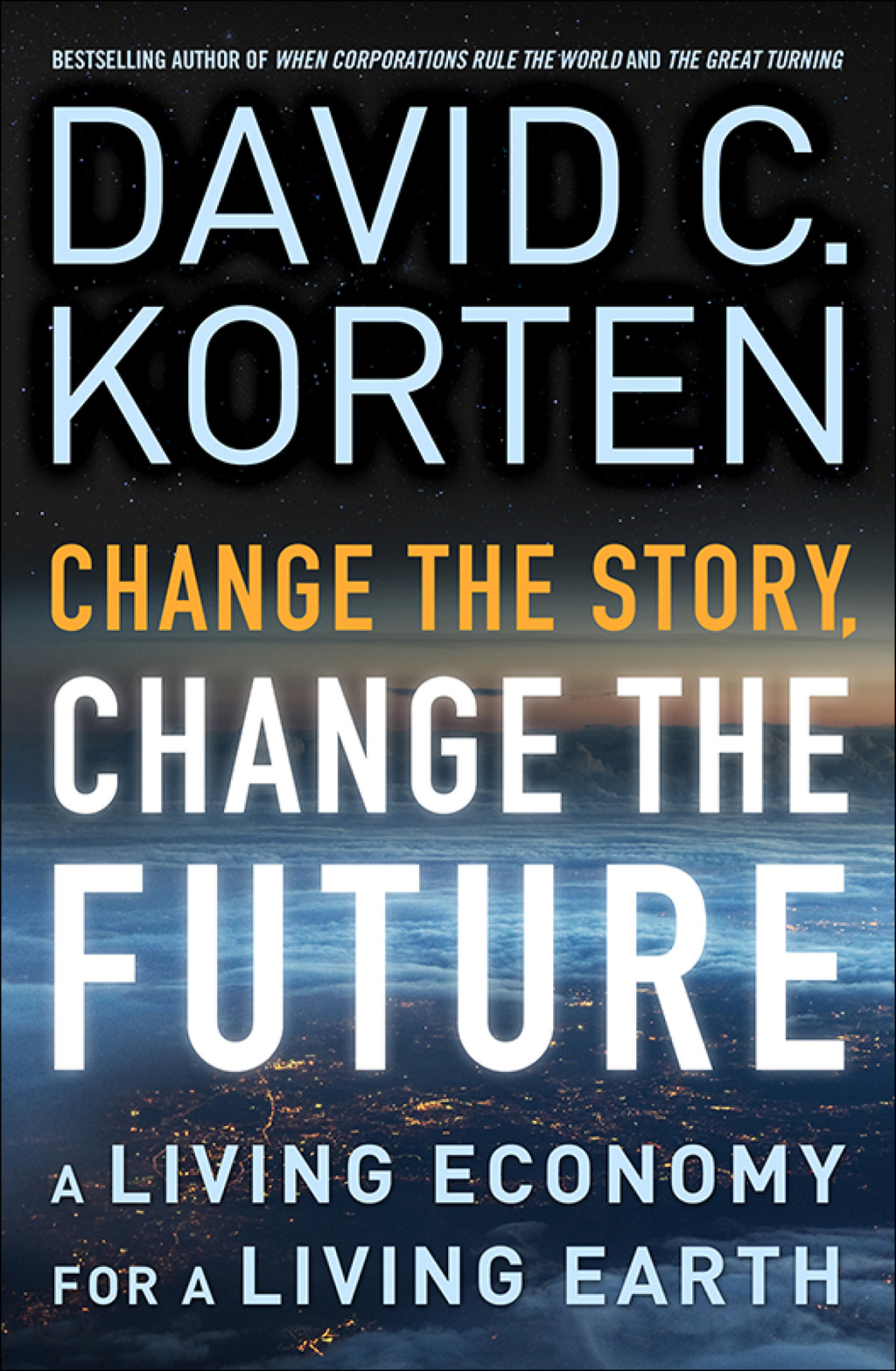 Change the Story, Change the Future A Living Economy for a Living Earth 1st Edition - (PDF/EPUB Version)