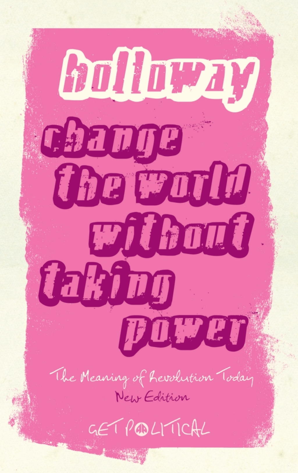 Change the World Without Taking Power The Meaning of Revolution Today 1st Edition â€“ PDF/EPUB Version Downloadable