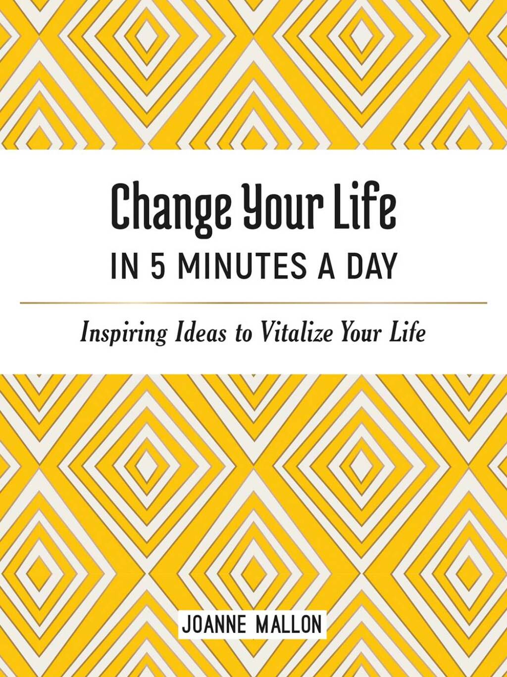 Change Your Life in 5 Minutes a Day Inspiring Ideas to Vitalize Your Life Every Day - (PDF/EPUB Version)