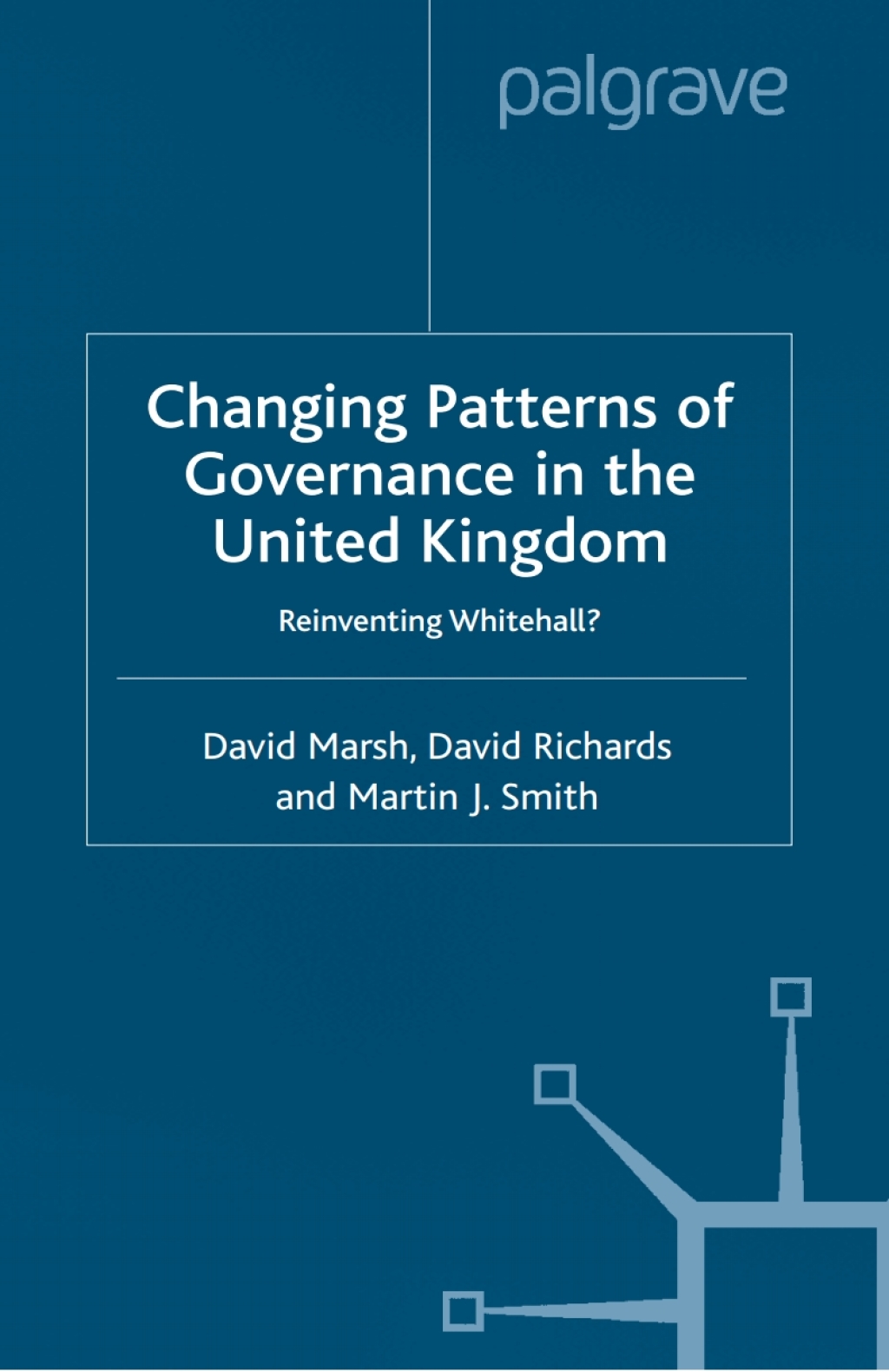 Governing Pattern Changing Patterns of Government Reinventing Whitehall? – PDF/EPUB ...