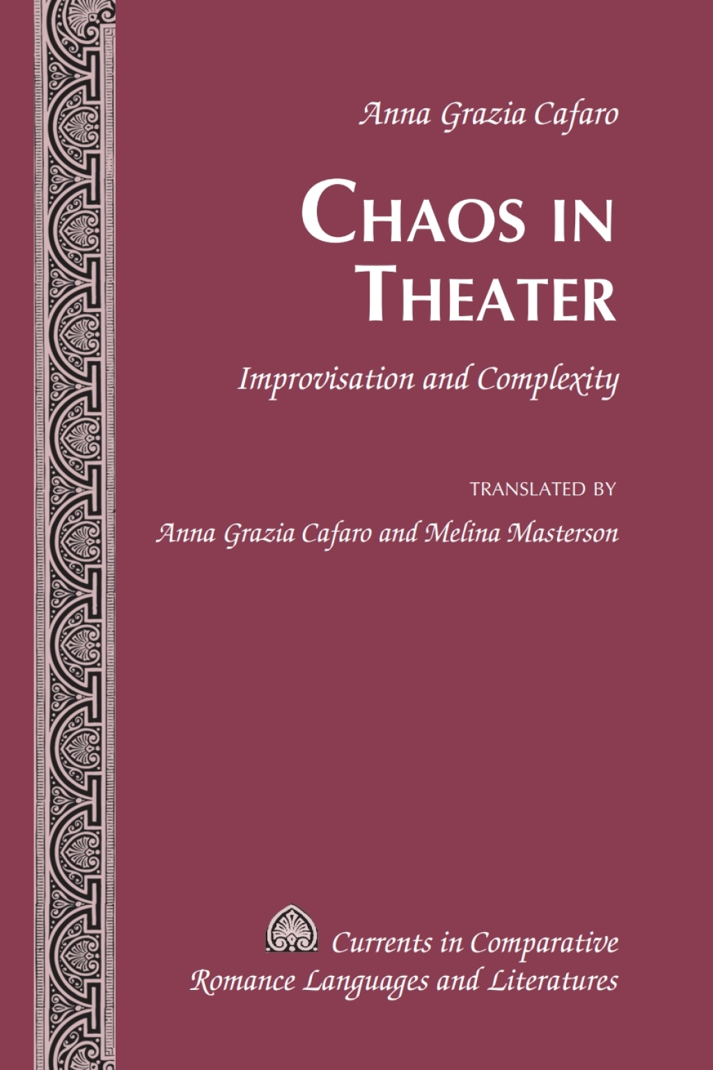 Chaos in Theater Improvisation and Complexity â€“ Translated by Anna Grazia Cafaro and Melina Masterson 1st Edition â€“ PDF/EPUB Version Downloadable