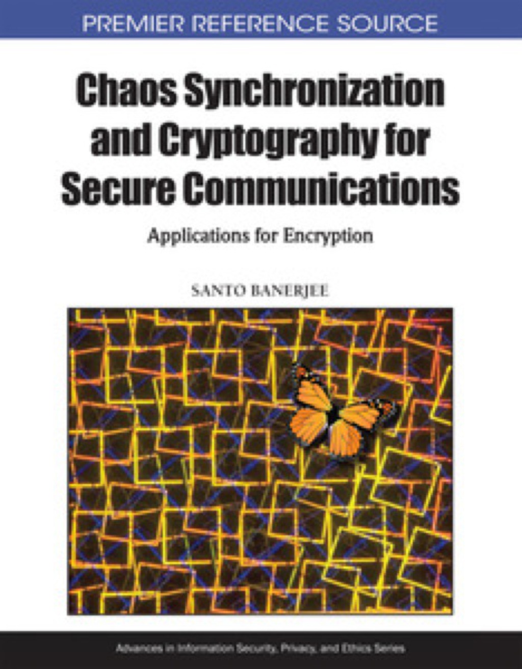 Chaos Synchronization and Cryptography for Secure Communications: Applications for Encryption Applications for Encryption â€“ PDF/EPUB Version Downloadable