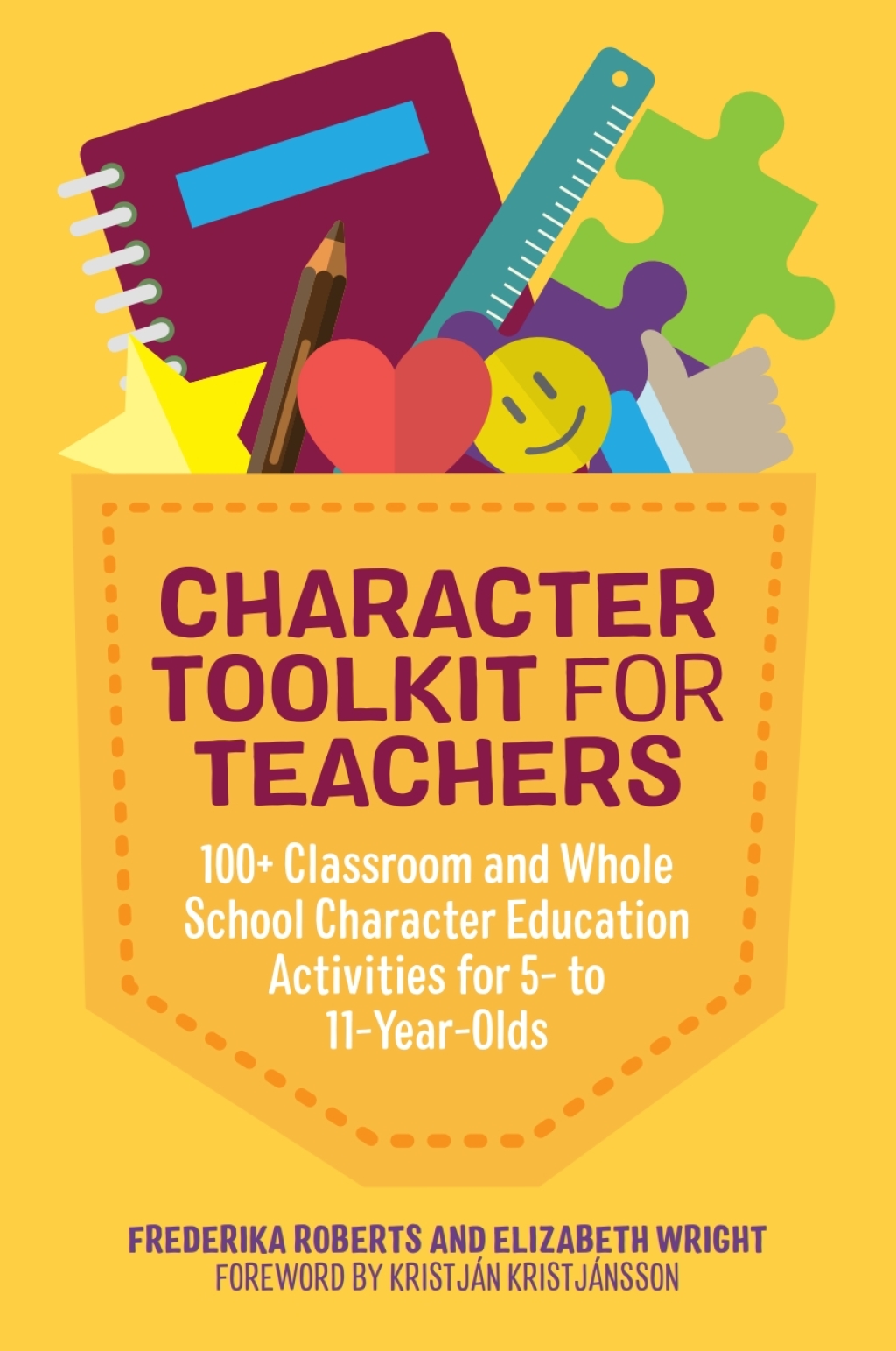 Character Toolkit for Teachers 100+ Classroom and Whole School Character Education Activities for 5- to 11-Year-Olds - (PDF/EPUB Version)