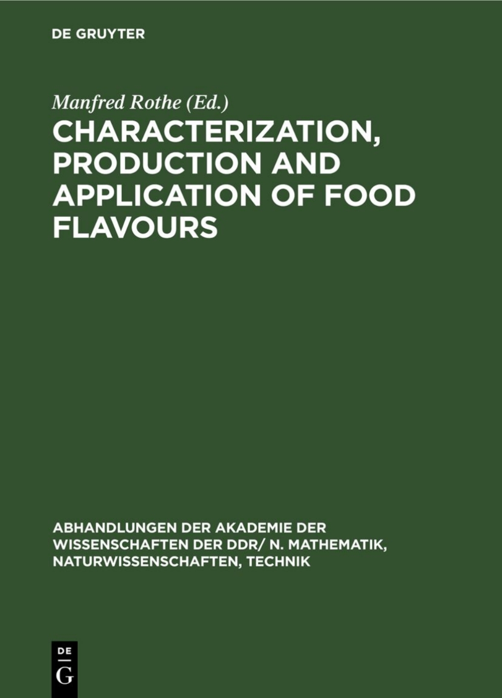 Characterization, production and application of food flavours Proceedings of the 2nd Wartburg Aroma Symposium 1987. Organized by Central Institute of Nutrition Potsdam-RehbrÃ¼cke/GDR Academy of Sciences of the GDR Eisenach/GDR, November 16thâ€“19th, 1987 1st Edition â€“ PDF/EPUB Version Downloadable